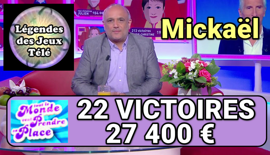 mickael, tout le monde veut prendre sa place