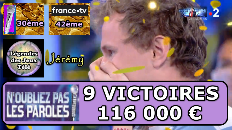 Jérémy franchi la barre des 100 000 € dans “n’oubliez pas les paroles”, les masters… Et l’histoire des jeux TV !