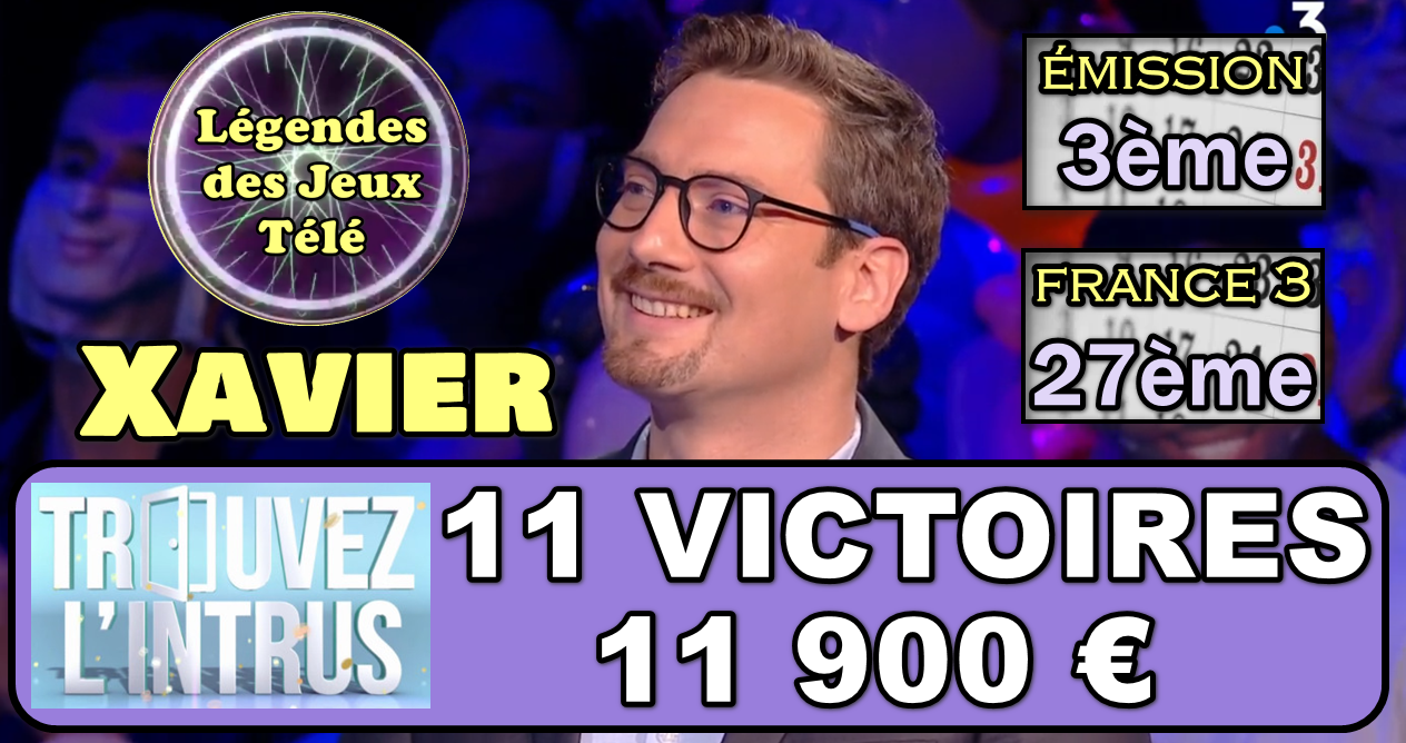 Trouvez l’intrus : 11ème victoire pour Xavier et une entrée dans l’histoire des jeux TV sur France 3 !!!