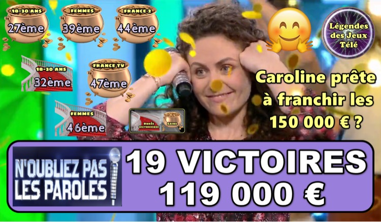 Désormais dans 6 classements en + de celui de « n’oubliez pas les paroles », Caroline prête à intégrer les masters ET franchir les 150 000 € ?